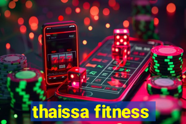 thaissa fitness